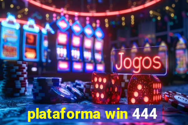 plataforma win 444